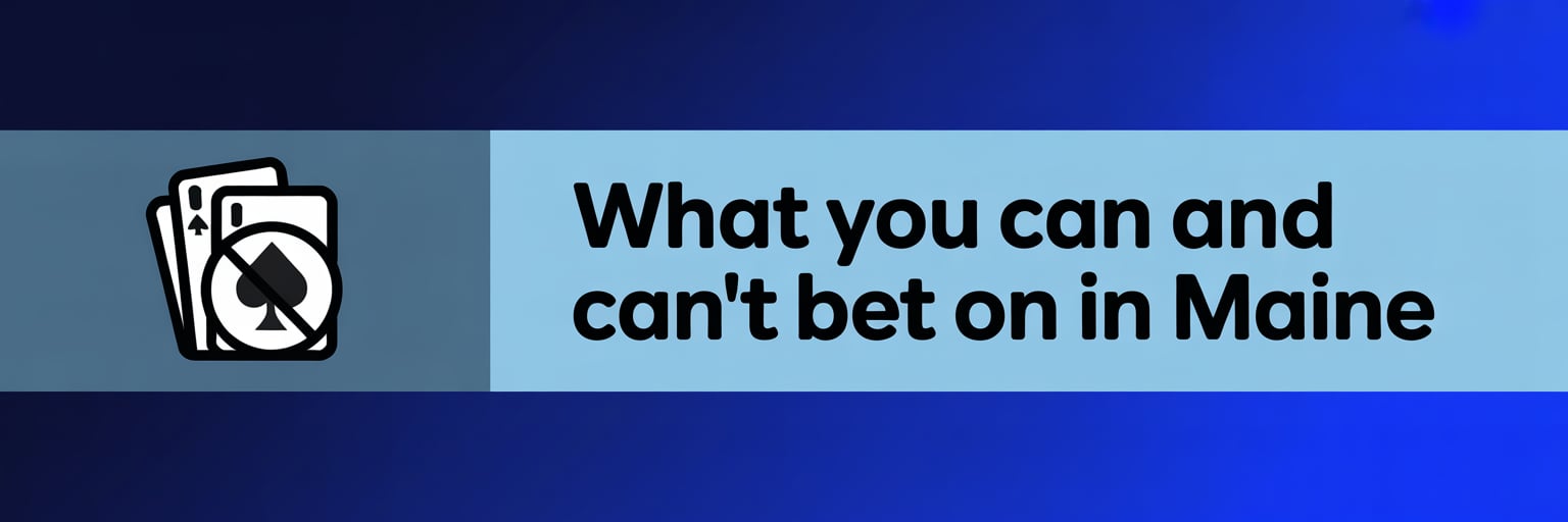 What You Can and Can`t Bet on in Maine
